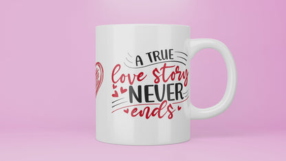 Valentines Mug - Love Story Never Ends